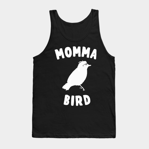 Momma Bird Tank Top by Flippin' Sweet Gear